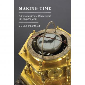 Making Time: Astronomical Time Measurement in Tokugawa Japan