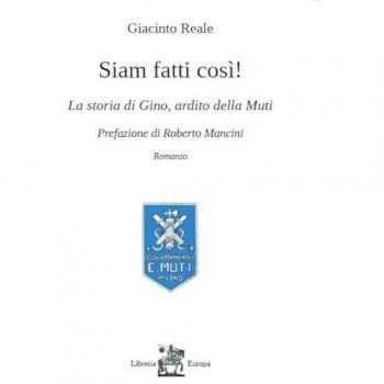 Siam fatti così! La storia di Gino, ardito della Muti