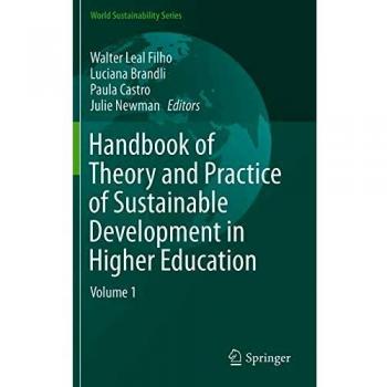 Handbook of Theory and Practice of Sustainable Development in Higher Education