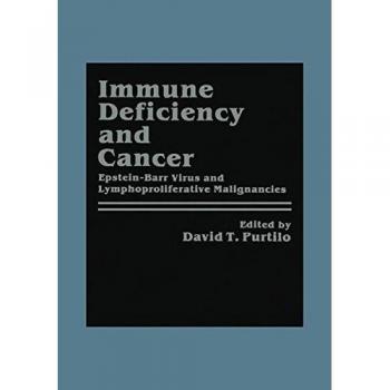Immune Deficiency and Cancer: Epstein-Barr Virus And Lymphoproliferative Malignancies