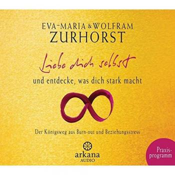 Liebe dich selbst und entdecke, was dich stark macht: Praxis-CD