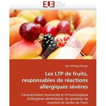 Les LTP de fruits, responsables de réactions allergiques sévères: Caractérisation structurale et immunologique d'allergènes alimentaires: les ... de lipides de fruits