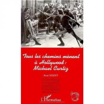 Tous Les Chemins Mènent À Hollywood, Michael Curtiz