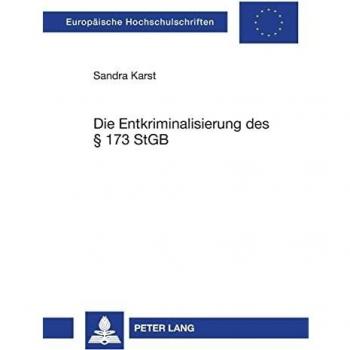 Die Entkriminalisierung des § 173 StGB: Dissertationsschrift