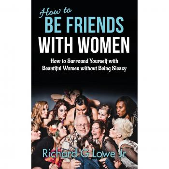 How to Be Friends With Women