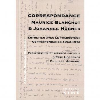 Correspondance Maurice Blanchot et Johannes Hubner