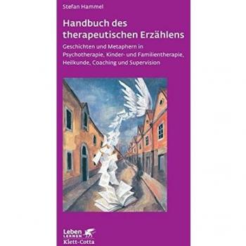 Handbuch des therapeutischen Erzählens: Geschichten und Metaphern in Psychotherapie, Kinder