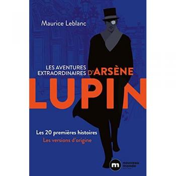 Maurice Leblanc Les Aventures Extraordinaires D'Arsène Lupin: Les 20 Premières Histoires