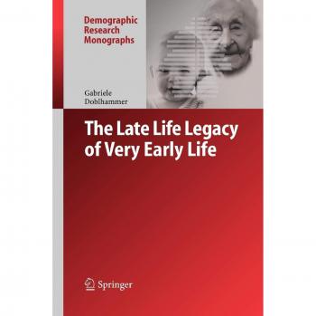 The Late Life Legacy of Very Early Life