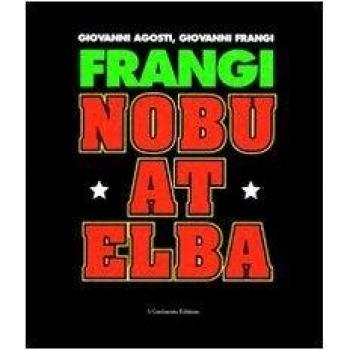 Frangi. Nobu at Elba.