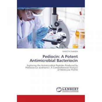 Pediocin: A Potent Antimicrobial Bacteriocin