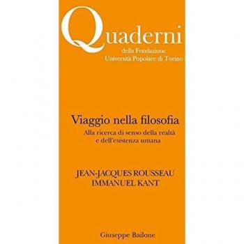 Viaggio nella filosofia. Jean-Jacques Rousseau, Immanuel Kant