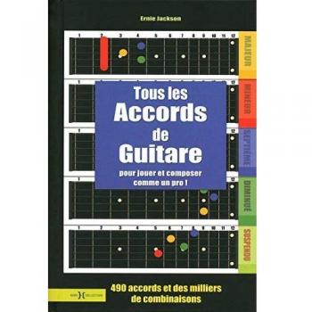 Tous les accords de guitare : Pour jouer et composer comme un dieu