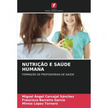 Carvajal Sánchez, Miguel Ángel: NUTRIÇÃO E SAÚDE HUMANA