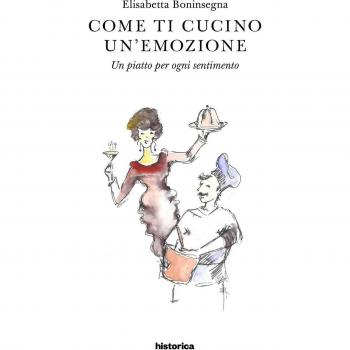 Come ti cucino un'emozione. Un piatto per ogni sentimento