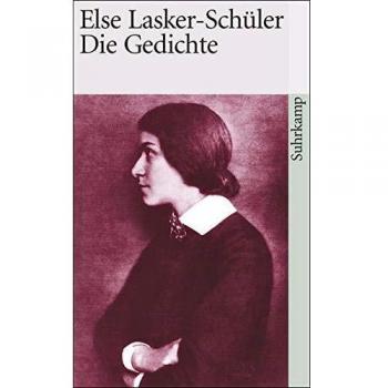 Else Lasker-Schüler Gesammelte Werke In Vier Bänden. Lyrik, Prosa, Schauspiele: Band 1: Die Gedichte 1902-1943 (Suhrkamp Taschenbuch)