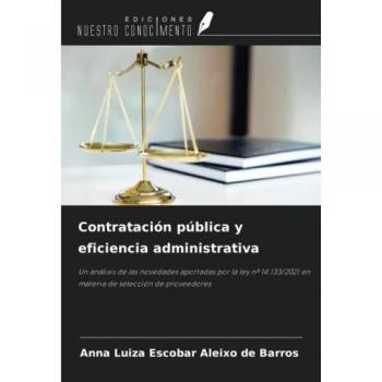 Contratación pública y eficiencia administrativa: Un análisis de las novedades aportadas por la ley nº 14.133/2021 en materia de selección de proveedores