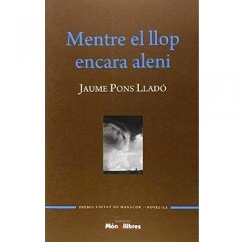 Mentre el llop encara aleni (Tapa blanda).