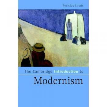 The Cambridge Introduction to Modernism, Cambridge Introductions to Literature