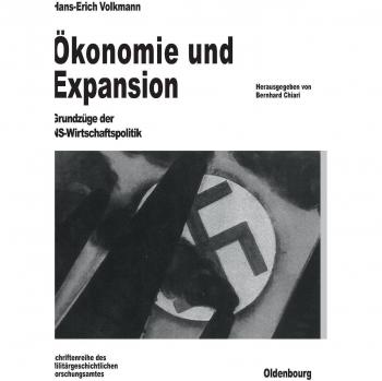 Ãkonomie und Expansion: GrundzÃ¼ge der NS-Wirtschaftspolitik. AusgewÃ¤hlte Schriften