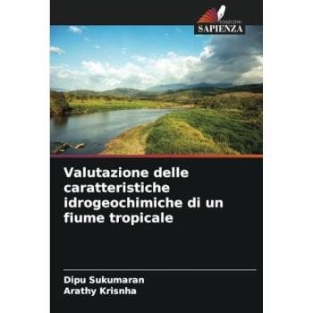 Sukumaran, Dipu: Valutazione delle caratteristiche idrogeochimiche di un fiume tropicale