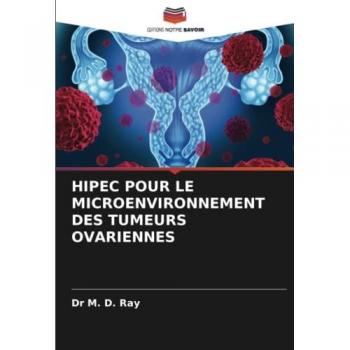 HIPEC POUR LE MICROENVIRONNEMENT DES TUMEURS OVARIENNES