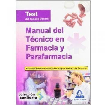 Manual del técnico en farmacia y parafarmacia. Test del temario general (Tapa blanda).