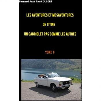Les aventures et mésaventures de Titine un cabriolet pas comme les autres: Des évènements mémorables mais de nouveaux problèmes