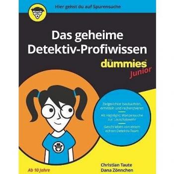 Das geheime Detektiv-Profiwissen für Dummies Junior