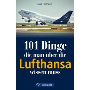 101 Dinge die man über die Lufthansa wissen muss
