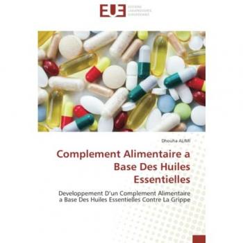 Alimi, Dhouha: Complement Alimentaire a Base Des Huiles Essentielles