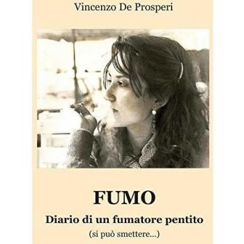 Fumo. Diario di un fumatore pentito