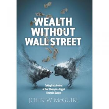 Wealth Without Wall Street