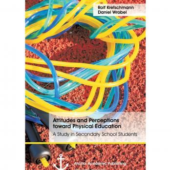 Rolf Kretschmann Attitudes And Perceptions Toward Physical Education: A Study In Secondary School Students