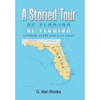A Storied Tour of Florida: Country Yarns and City Tales