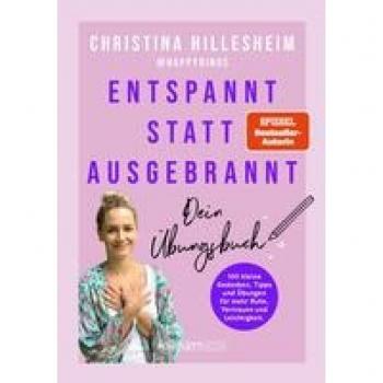 Entspannt durch 100 kleine Gedanken und Übungen