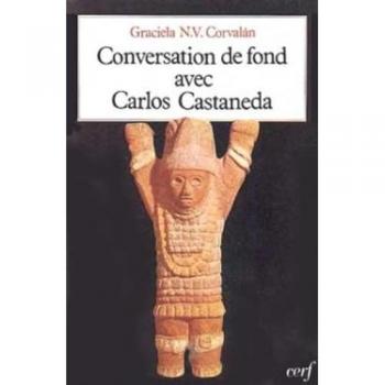 Conversation De Fond Avec Carlos Castaneda (Sagesse Du Corps)