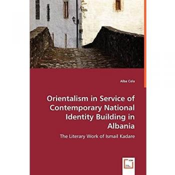 Orientalism in Service of Contemporary National Identity Building in Albania