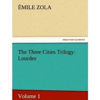 The Three Cities Trilogy: Lourdes: Volume 1