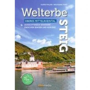 Poller, Ulrike: Welterbesteig Oberes Mittelrheintal