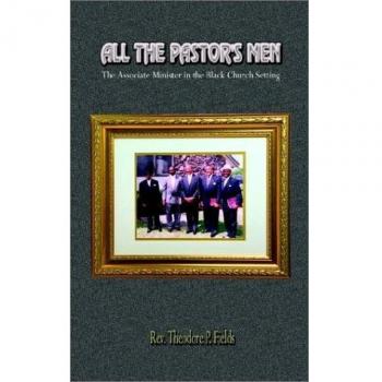 All the Pastor's Men : The Associate Minister in the Black Church Setting, by Theodore P. Fields