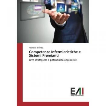 Competenze Infermieristiche e Sistemi Premianti: Leve strategiche e potenzialità applicative