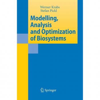 Modelling Analysis and Optimization of Biosystems