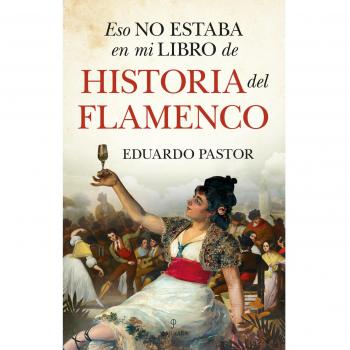 Eso no estaba en mi libro de historia del flamenco (Tapa blanda).