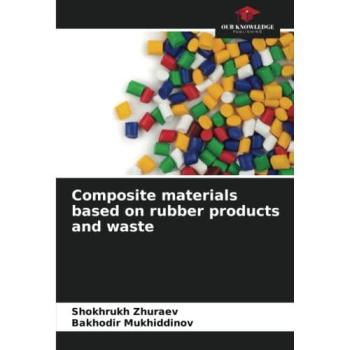 Zhuraev:Composite materials based on ru, Fachbücher von Bakhodir Mukhiddinov, Shokhrukh Zhuraev