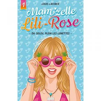 Mam'zelle Lili Rose Tome 1 : du soleil plein les lunettes