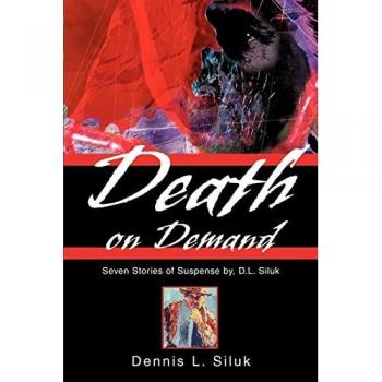 Death on Demand: Seven Stories of Suspense by, D.L. Siluk