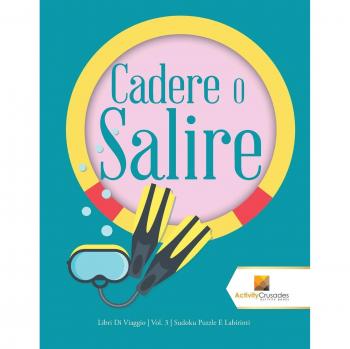 Cadere O Salire : Libri Di Viaggio | Vol. 3 | Sudoku Puzzle E Labirinti