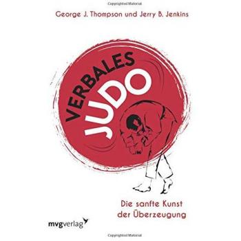 Verbales Judo: Die sanfte Kunst der Überzeugung