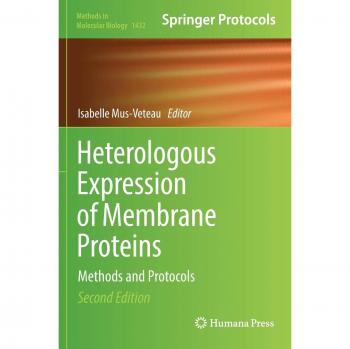 Heterologous Expression of Membrane Proteins: Methods and Protocols